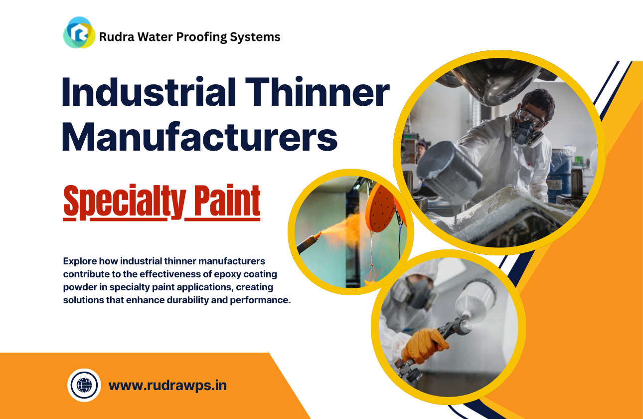 Unlocking the Power of Industrial Thinner Manufacturers and Epoxy Coating Powder in Specialty Paint Applications
